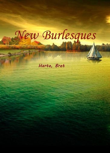 New Burlesques - Bret - Harte