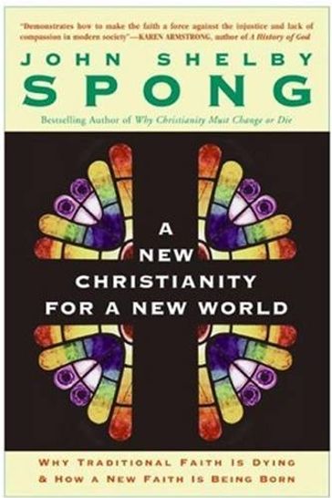 A New Christianity for a New World - John Shelby Spong