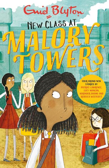 New Class at Malory Towers - Enid Blyton - Lucy Mangan - Narinder Dhami - Patrice Lawrence - Rebecca Westcott