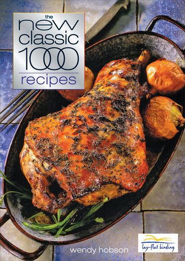 New Classic 1000 Recipes - Wendy Hobson