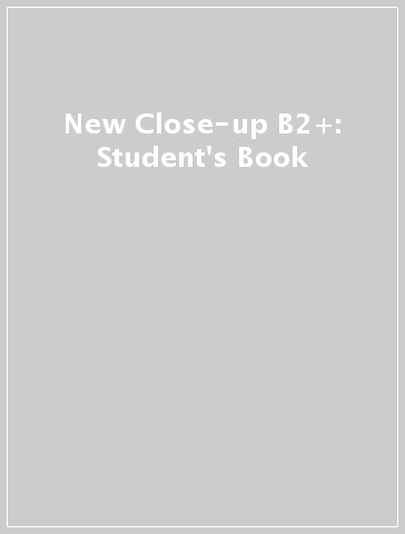 New Close-up B2+: Student's Book