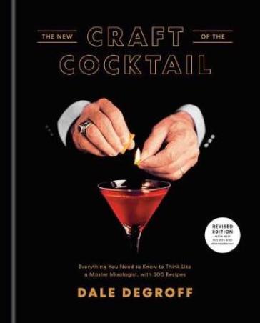 New Craft of the Cocktail - Dale DeGroff