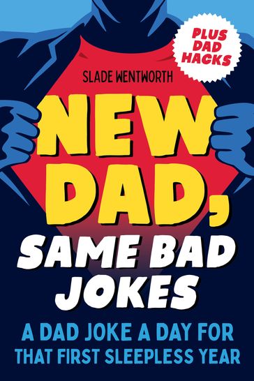 New Dad, Same Bad Jokes - Slade Wentworth