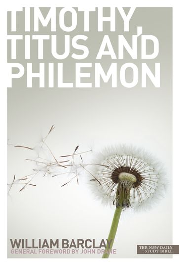 New Daily Study Bible - The Letters to Timothy, Titus & Philemon - Barclay