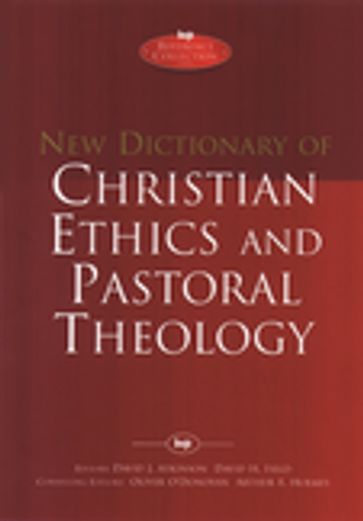 New Dictionary of Christian ethics & pastoral theology - ARTHUR F HOLMES - DAVID F FIELD - DAVID J ATKINSON