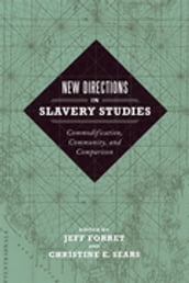 New Directions in Slavery Studies