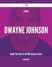 A New Dwayne Johnson Guide That Has It All - 160 Success Facts