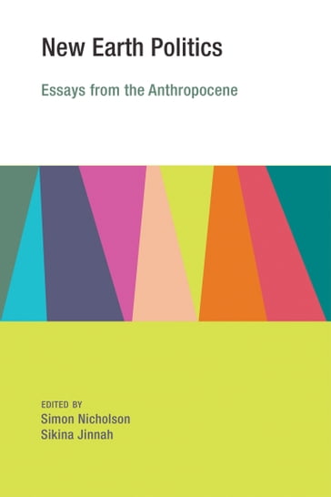 New Earth Politics - Dan Deudney - Elizabeth Mendenhall - Erik Assadourian - Frank Biermann - Joyeeta Gupta - Judith Shapiro - Karen T. Litfin - Kate O