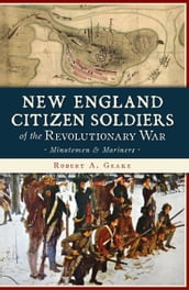 New England Citizen Soldiers of the Revolutionary War