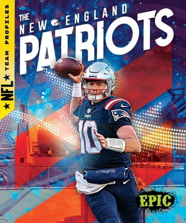 New England Patriots, The - Alicia Z. Klepeis