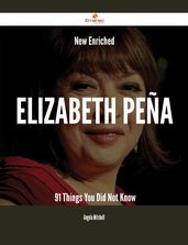 New- Enriched Elizabeth Peña - 91 Things You Did Not Know