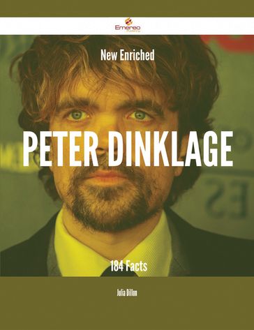 New- Enriched Peter Dinklage - 184 Facts - Julia Dillon