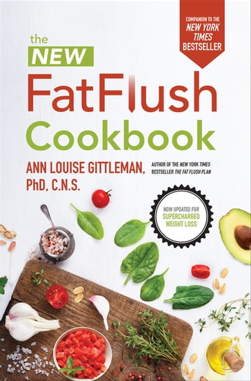New Fat Flush Cookbook - Ann Louise Gittleman