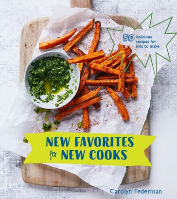 New Favorites for New Cooks - Carolyn Federman