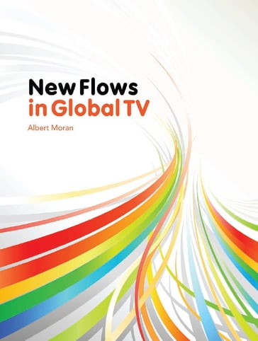 New Flows in Global TV - Albert Moran