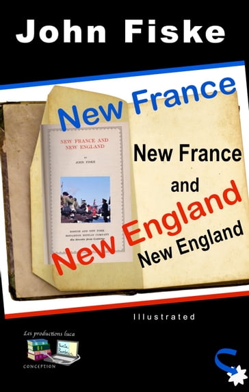New France and New England - John Fiske