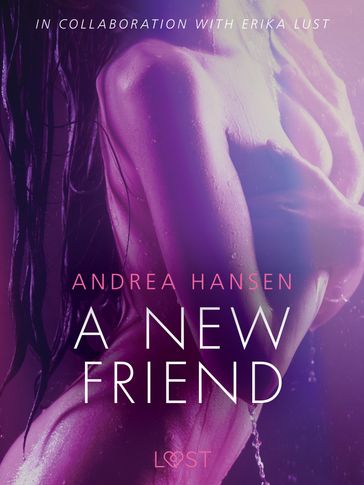 A New Friend - erotic short story - Andrea Hansen