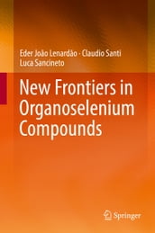 New Frontiers in Organoselenium Compounds