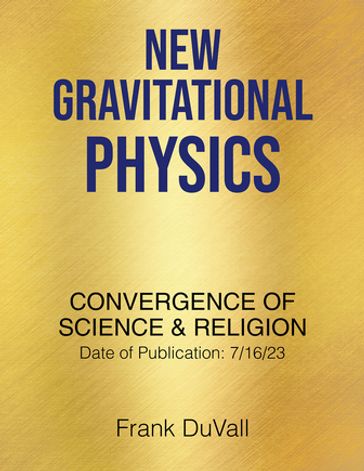 New Gravitational Physics - Frank DuVall