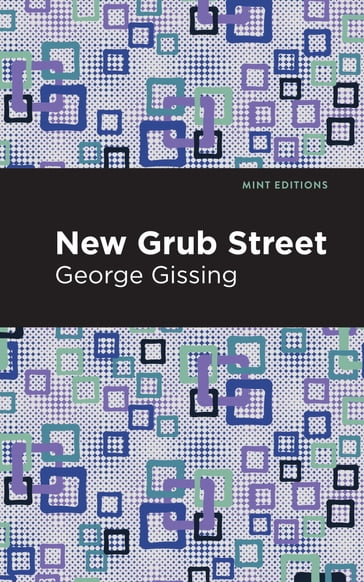 New Grub Street - George Gissing - Mint Editions
