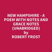 New Hampshire - A Poem with Notes and Grace Notes (Unabridged)