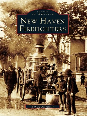 New Haven Firefighters - Box 22 Associates