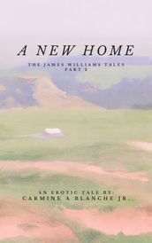 A New Home: The James Williams Tales - Part Two