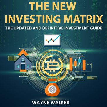 New Investing Matrix, The - WAYNE WALKER