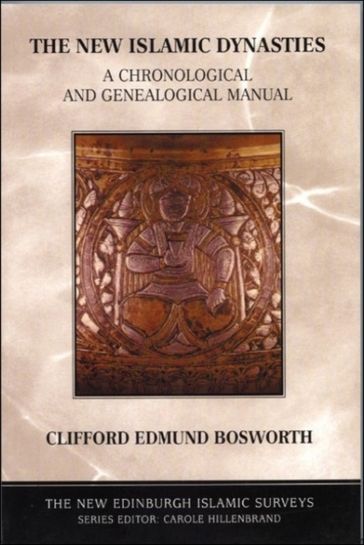 New Islamic Dynasties - C. E. Bosworth