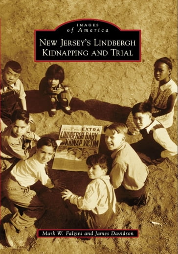 New Jersey's Lindbergh Kidnapping and Trial - James Davidson - Mark W. Falzini