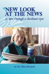 A New Look at the News: As Seen through a Christian s Eyes