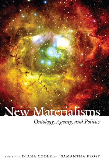New Materialisms - Elizabeth Grosz - Jane Bennett - Melissa A. Orlie - Pheng Cheah
