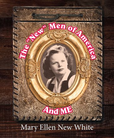 New Men of America and ME, The - Mary Ellen New White