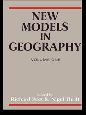 New Models in Geography - Vol 1