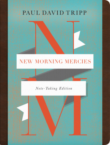 New Morning Mercies - Paul David Tripp