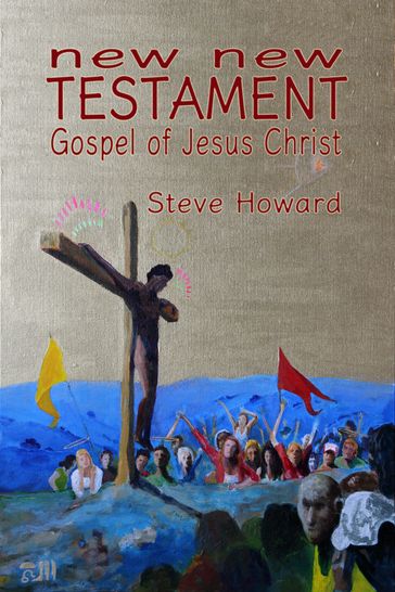 New New Testament Gospel of Jesus Christ - Steve Howard
