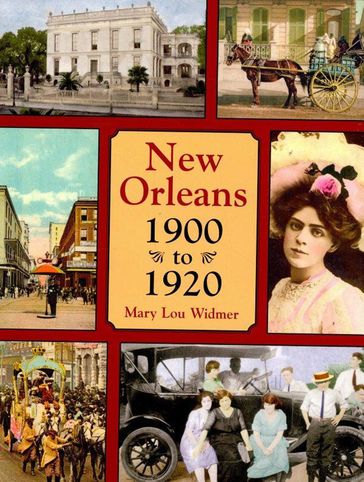 New Orleans 1900 to 1920 - Mary Lou Widmer