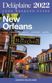 New Orleans - The Delaplaine 2022 Long Weekend Guide