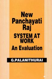 New Panchayati Raj System at Work: An Evaluation