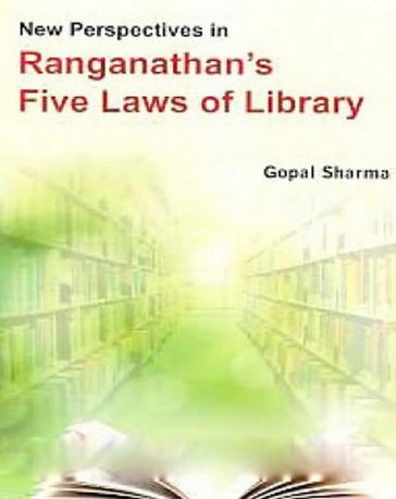 New Perspectives In Ranganathan's Five Laws Of Library - Gopal Sharma