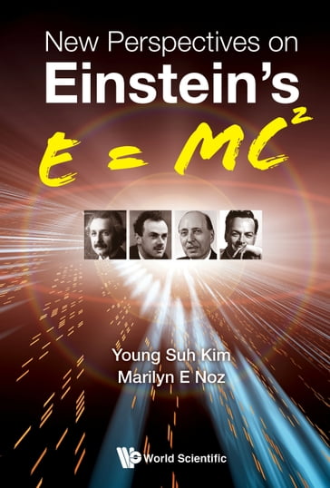 New Perspectives On Einstein's E = Mc2 - Marilyn E Noz - Young Suh Kim