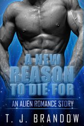 A New Reason To Die For (An Intergalactic Romance)