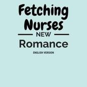 New Romance _ Fetching Nurses English