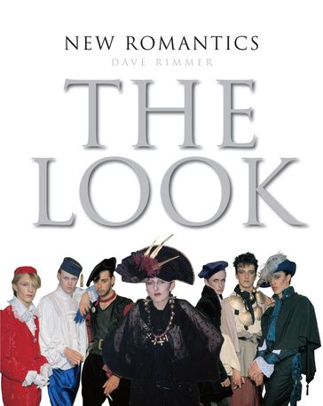 New Romantics: The Look - Dave Rimmer