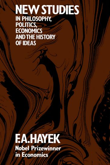 New Studies in Philosophy, Politics, Economics and the History of Ideas - F. A. Hayek