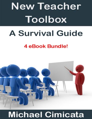 New Teacher Toolbox: A Survival Guide (4 eBook Bundle) - Michael Cimicata