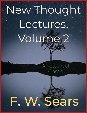 New Thought Lectures, Volume 2 - F.W. Sears