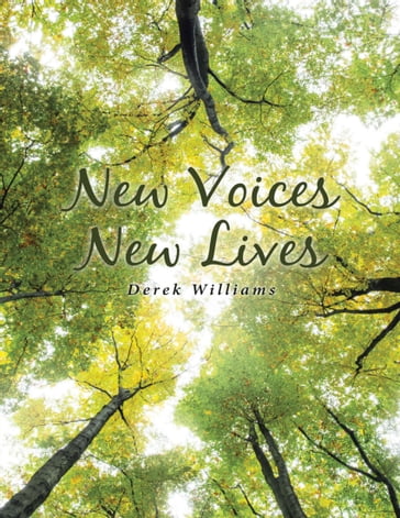 New Voices New Lives - Derek Williams