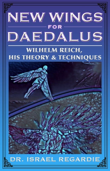 New Wings for Daedalus - Israel Regardie