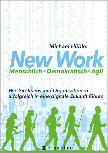 New Work: Menschlich - Demokratisch - Agil - Michael Hubler